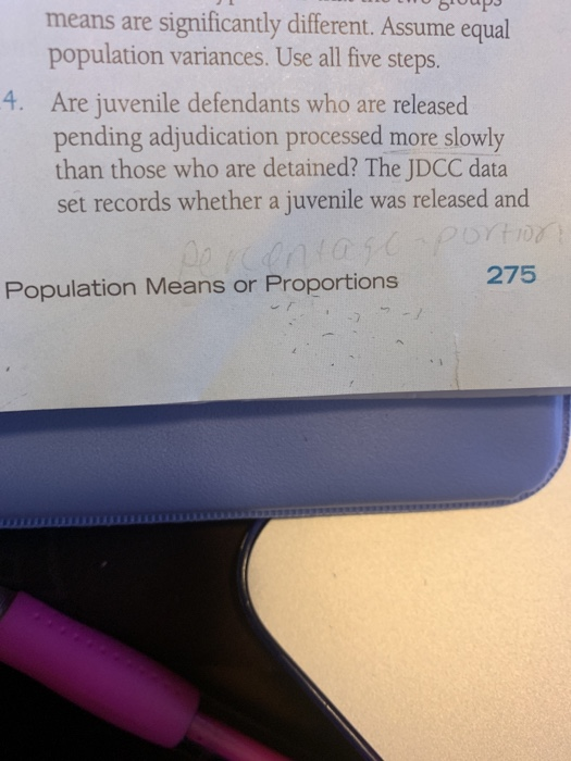 means are significantly different. Assume equal population variances. Use all five steps. Are juvenile defendants who are rel