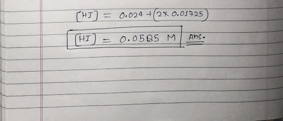 [HI] = 0,024 +(2X 0.01725) (HT) = 0.0625 M HI 0.05 B5 M Ans. Ans.