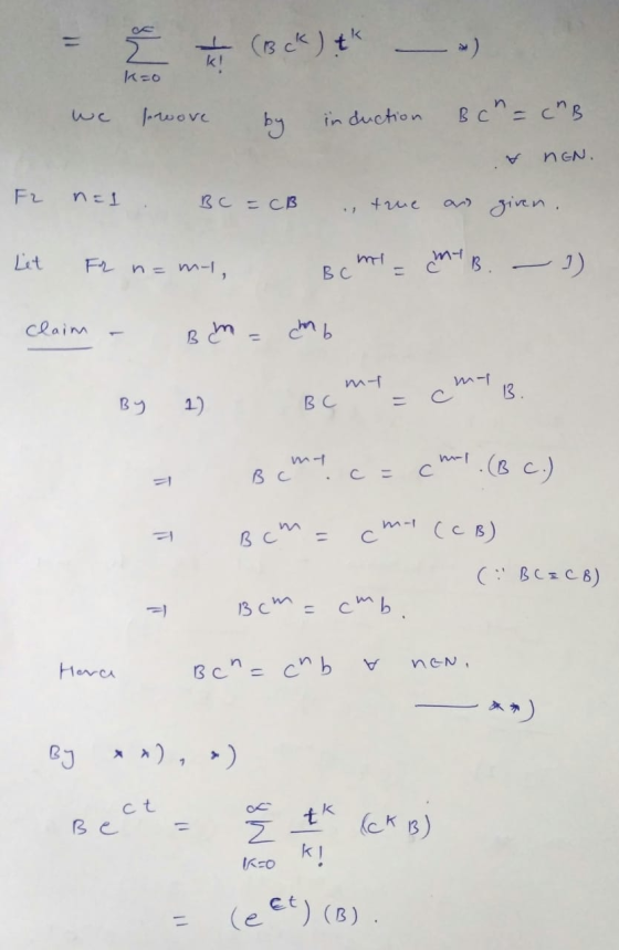 = (Bck) — - K=o we wove by induction Bc = chB & nEN. F2 nel BC = CB a true and given. Bcmi = mtB. - 1) Let Fr n=mi, claim - B