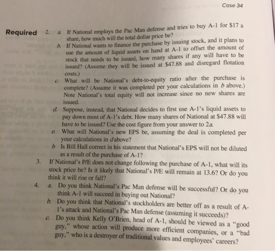 Case 34 If National employs the Pac Man defense and tries to buy A-1 for $17 a share, how much will the total dollar price be