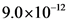 9.0x10-12

