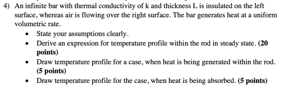 4) An infinite bar with thermal conductivity of k and thickness L is insulated on the left surface, whereas air is flowing ov