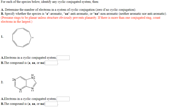 For each of the species below, identify any cyclic conjugated system, then: A. Determine the number of electrons in a system