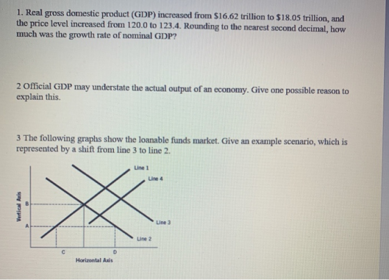 1. Real gross domestic product (GDP) increased from $16.62 trillion to $18.05 trillion, and the price level increased from 12
