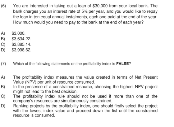 You are interested in taking out a loan of $30,000 from your local bank. The bank charges you an interest rate of 5% per year