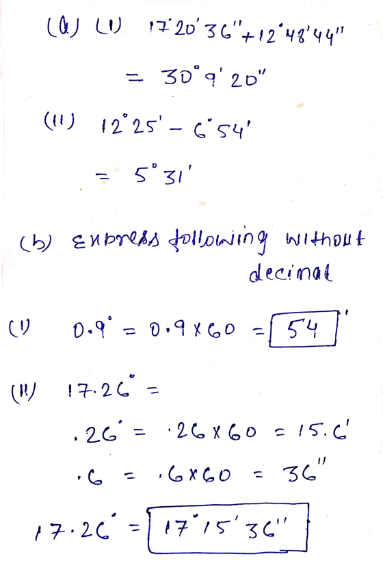 ca 1 !72036. +12°4844 = 30°ą 20 (11) 12°25- 654 5° 31 (b) Express following without decimal 0.9 -0.9860 0.9860=154 (i