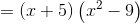 =\left(x+5\right)\left(x^2-9\right)