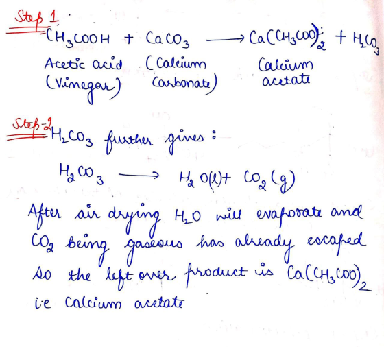 • Ca CCH₂ cool + HCO Step 1 -CH₃COOH + CaCO₃ Acetic acid (Calcium (Vinegar) Carbonate) Calcium acetate Step 2. CO3 . further