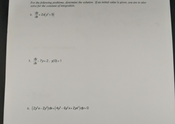 For the following problems, determine the solution. If an initial value is given, you are to also solve for the constant of i
