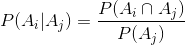 P(A_i|A_j)=\frac{P(A_i \cap A_j)}{P(A_j)}