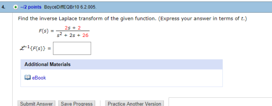 4. +2 points BoyceDiffEQBr10 6.2.005 Find the inverse Laplace transform of the given function. (Express your answer in terms