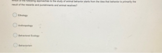 of the following approaches to the study of animal behavior starts from the idea that behavior is primarily the result of the