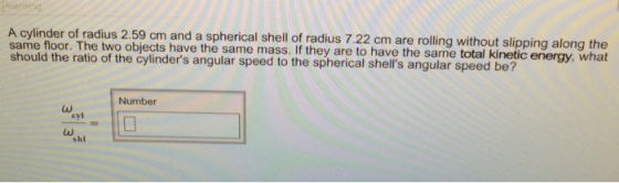 A cylinder of radius 2.59 cm and a spherical shell