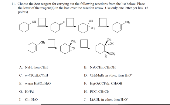 11. Choose the best reagent for carrying out the following reactions from the list below. Place the letter of the reagent(s)