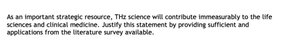 As an important strategic resource, THz science will contribute immeasurably to the life sciences and clinical medicine. Just