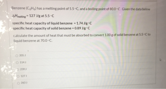 Benzene (CH) has a melting point of 5.5°C, and a boiling point of 80.0°C. Given the data below AH melting = 127 J/g at 5.5°C