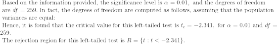 Based on the information provided, the significance level is a = 0.01, and the degrees of freedom are df = 259. In fact, the