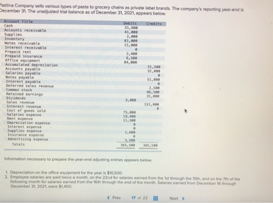 Pastina Company sells various types of pasta to grocery chains as private label brands. The companys reporting year-end is D