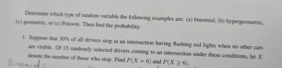 Determine which type of random variable the following examples are: (a) binomial, (b) hypergeometric, (c) geometric, or (c) P