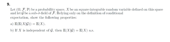 9. Let (2, F,P) be a probability space, X be an square-integrable random variable defined on this space and let G be a sub-g-