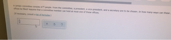 A certain committee consists of 5 people. From the committee, a president, a vice-president, and a secretary are to be chosen