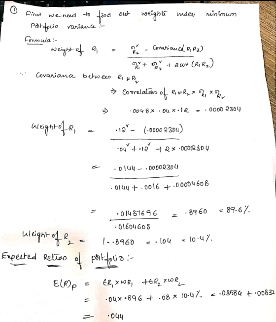 find we need to find variance out weighte under minimum formula :- 1 . weight of a = 8 - Corarianced R, R2) + Max + Q Low CR,