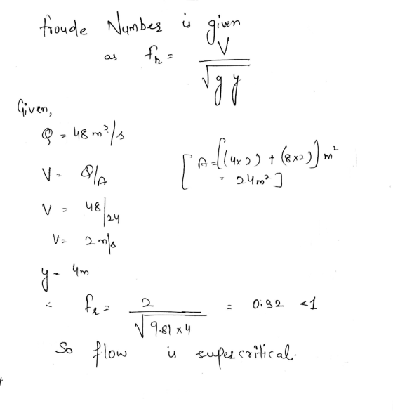 . froude Numbes is given ven ngo Civen, Q = 48 m/s V. 044 Paliw?) + (8 123) m - 24m2 ] na ublay uz auf y. um 1. : 0:32 <1 V 9