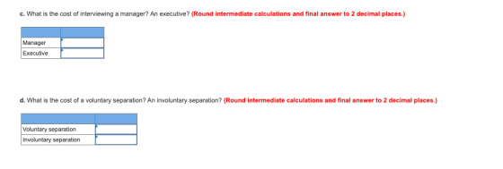 c. What is the cost of interviewing a manager? An executive? (Round intermediate calculations and final answer to 2 decimal p