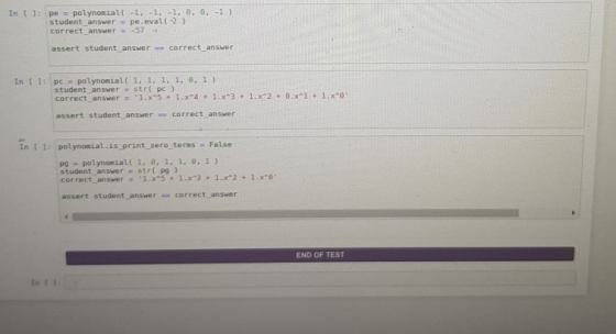 In 1: pe = polynomial( -1,-1,-1, 0, 0, -1) student answer = pe eval(2) correct answer -57 assert student answer = correct ans