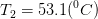 T_{2} = 53.1 (^{0}C)