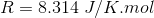 R= 8.314 J/K.mol