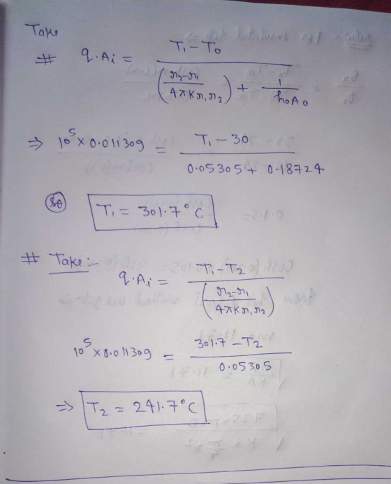 (Arka, n,) + tom Take Ti-To # q. Ai = > 10 x 0.011309 - T-30 0.053054 0.18724 so T, = 301.7°C Take - 201T-T2) 2 q.A;= ข้ารา,