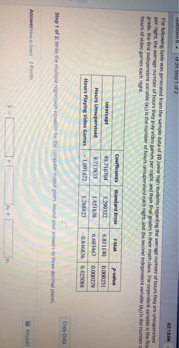 Question 8 of 24 Step 1 of 2 02:13:04 The following table was generated from the sample data of 10 junior high students regar