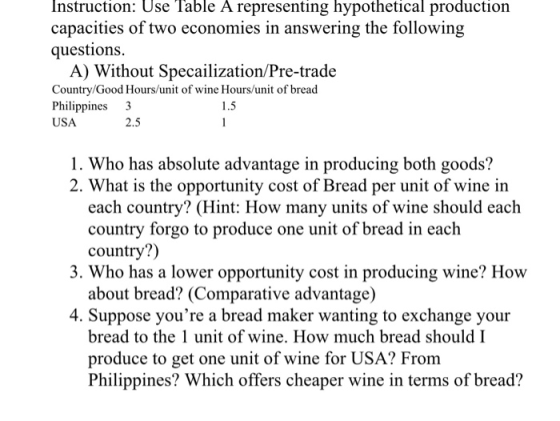 Instruction: Use Table A representing hypothetical production capacities of two economies in answering the following question