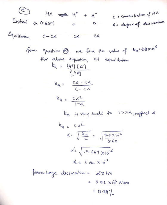 . HA 2 At + A c = concentration of ha Initial 60.60M o o de degree of dissociation Equilibrium coca ex ea from question ③ we