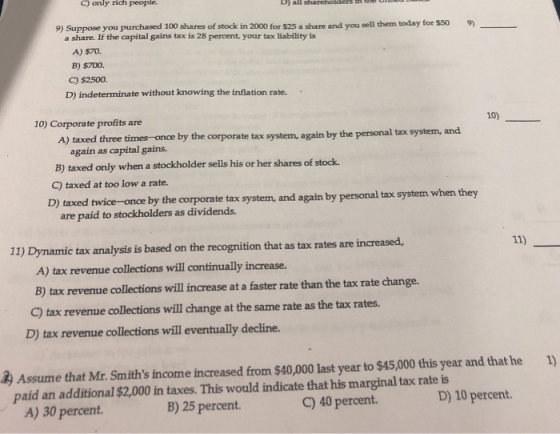 C) only rich people D) all s 9) Suppose you purchased 100 shares of stock in 2000 for $25 a share and you sell them today for