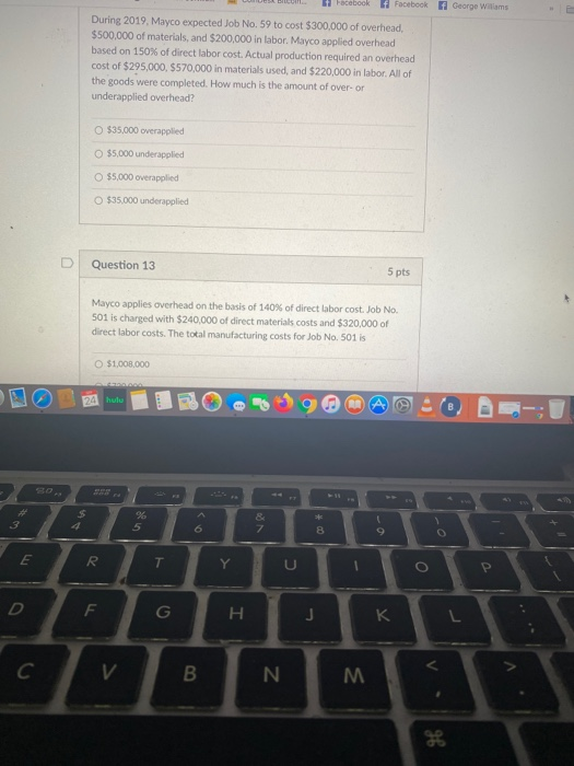 Facebook Facebook George Wilms During 2019. Mayco expected Job No. 59 to cost $300,000 of overhead, $500,000 of materials, an