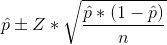 \hat{p}\pm Z*\sqrt{\frac{\hat{p}*(1-\hat{p})}{n}}