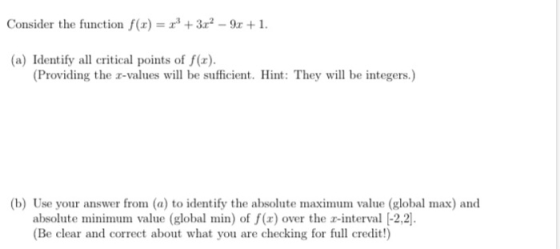 Consider the function f(x) = x3 + 3x² - 9x +1. (a) Identify all critical points of f(x). (Providing the -values will be suffi