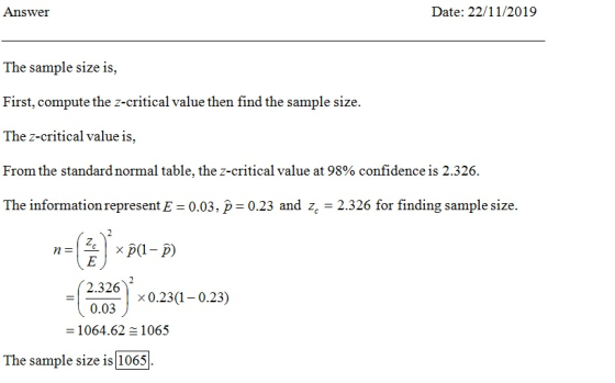 Answer Date: 22/11/2019 The sample size is, First, compute the z-critical value then find the sample size. The Z-critical val