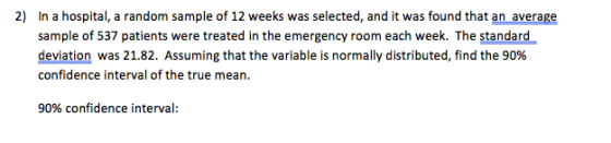 2) In a hospital, a random sample of 12 weeks was selected, and it was found that an average sample of 537 patients were trea