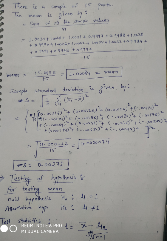 parts. There is a sample of 15 The mean is given by : - Sym of all the sample values = 1.00304 1.0041+ 1.0021 +0.9997 +0.9988