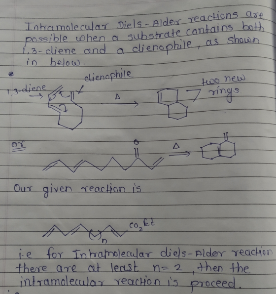 Intramolecular Diels-Alder reachons are possible when a substrate contains both 13-diene and a dienophile, as shown in below.