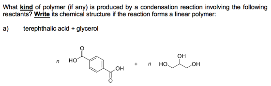What kind of polymer (if any) is produced by a condensation reaction involving the following reactants? Write its chemical st