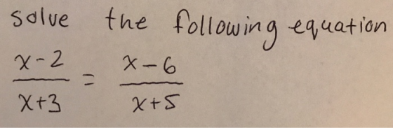 solue the following equation x-2 X-6 X+3 x+5