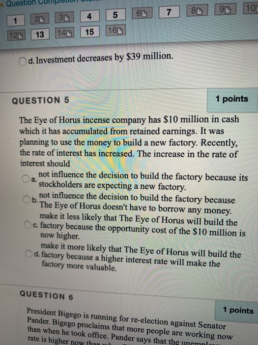 6 7 8 9 Question COMIC 1 20 30 120 13 14 10 4 15 5 168 d. Investment decreases by $39 million. QUESTION 5 1 points The Eye of