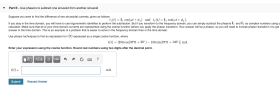 Part E - Use phasors to subtract one sinusoid from another sinusoid Suppose you want to find the difference of two sinusoidal