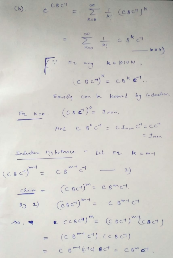 (b). CBCI e CBC e 1 (CACIJk. Ko For any ke solun, (CBCT)* = CBk ol... Easily can be preoved by induction. (CBC) = Inan. And