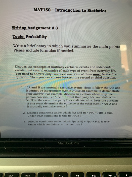 MAT150-Introduction to Statistics Writing Assignment # 3 Topic: Probability Write a brief essay in which you summarize the ma