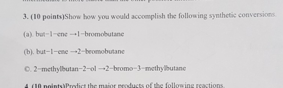 LILULILULU U ULUULLOI CILI I ULIOL PUUDIO 3. (10 points)Show how you would accomplish the following synthetic conversions. (a